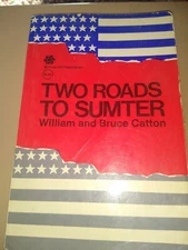 Two Roads to Sumter William Catton and Bruce Catton 1963 first edition