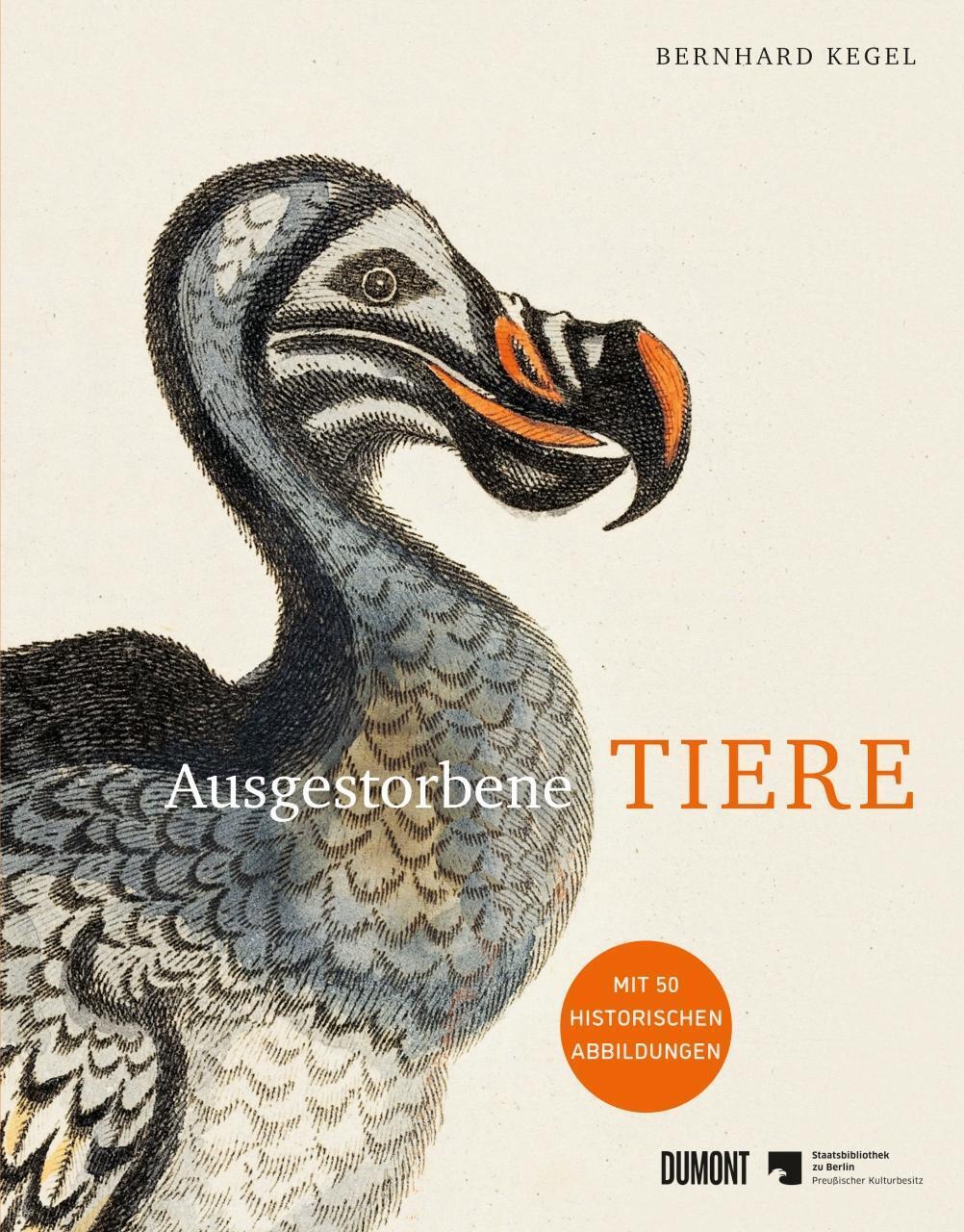 Ausgestorbene Tiere | Bernhard Kegel | Buch | 160 S. | Deutsch | 2021