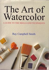 The Art of Watercolor - hardcover Smith, Ray Campbell