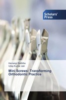 Mini Screws: Transforming Orthodontic Practice Hemangi Raiththa (U. A.) Buch