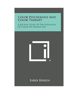Color Psychology and Color Therapy: A Factual Study of the Influence of Color on