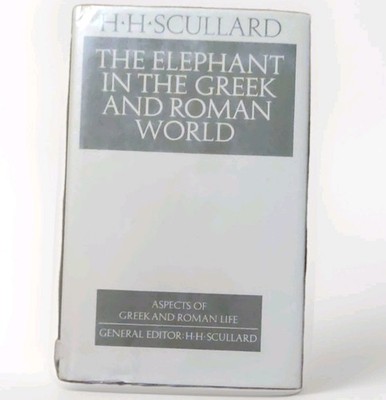 The Elephant in the Greek and Roman World by H.H. Scullard, Cornell 1974 HC DJ