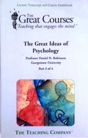 Great Courses: The Great Ideas of Psychology - Lecture Transcript and Course...