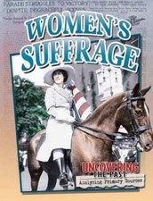 Womens Suffrage (Uncovering the Past: Analyzing Primary Sources) - GOOD