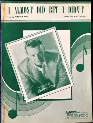 rare I ALMOST DID BUT I DIDN'T - SAMMY KAYE COVER   PIANO VOCAL SHEET MUSIC