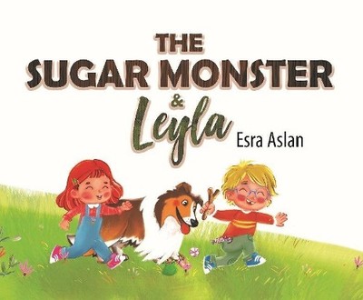 Esra Aslan The Sugar Monster and Leyla (Gebundene Ausgabe)