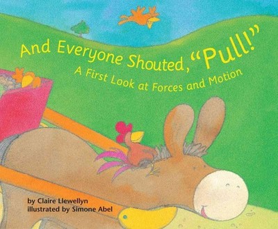And Everyone Shouted, ''''Pull!'''': A First Look at Forces and Motion (First Lo...