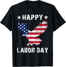 Camiseta unisex Happy Labor Day Patriotic Eagle Lover bandera de Estados Unidos