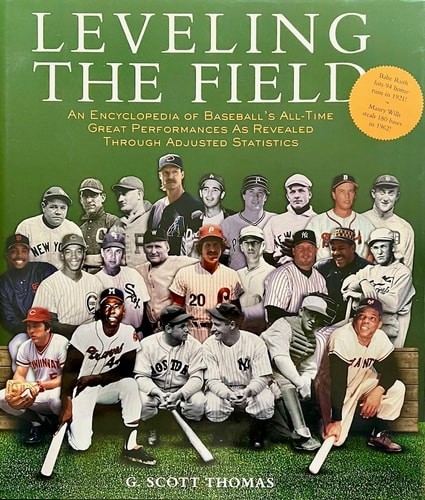 Leveling the Field: An Encyclopedia of Baseball's All-Time Great Performances as