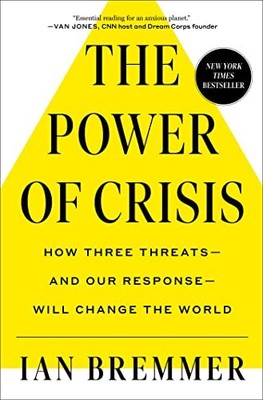 The Power of Crisis: How Three Threats  and Our Response  Will - VERY GOOD