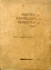 Mostra del paesaggio e del ritratto nel 700 - [Ferruccio Asta]