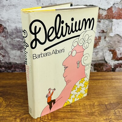 Delirium by Barbara Alberti 1980 First Printing Translation from Italian DJ