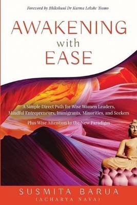 Awakening with Ease: A Simple Direct Path for Wise Women Leaders, Mindful Entrep