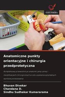 Bhuvan Divekar (U. A.) | Anatomiczne Punkty Orientacyjne I Chirurgia...