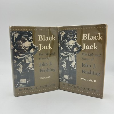 Black Jack The Life & Times of John J. Pershing Vandiver Set of (2)