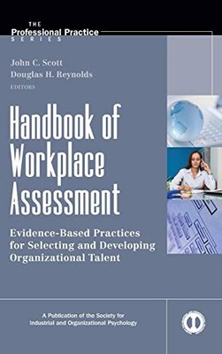 Handbook of Workplace Assessment (J-B SIOP Professional Practice Series)