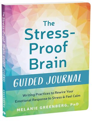 The Stress-Proof Brain Guided Journal by Melanie Greenberg