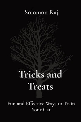 Tricks and Treats Fun and Effective Ways to Train Your Cat Solomon Raj Buch 2023