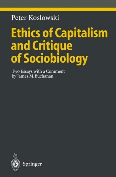 Ethics Of Capitalism And Critique Of Sociobiology Peter Koslowski-image