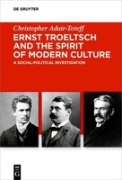 Ernst Troeltsch And The Spirit Of Modern Culture Christopher Adair-Toteff