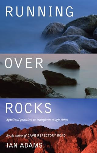 Running Over Rocks: Spiritual Practices to Transform Tough Times by Adams, Ian - Picture 1 of 2