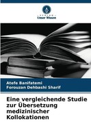 Eine Vergleichende Studie Zur ÜBersetzung Medizinischer Kollokationen Buch 88 S.