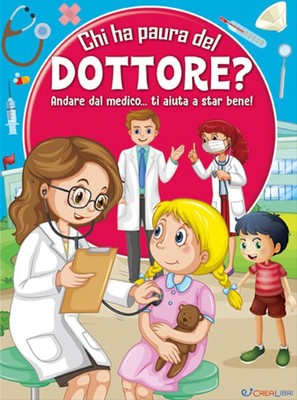 aa.vv. Chi ha paura del dottore? Andare dal medico... ti aiuta a star (Hardback)