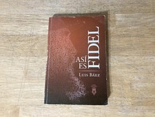 Asi Es Fidel Castro by Luis Baez Part 1 Cuba 2009