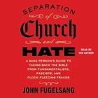 ??︎ AUDIOBOOK ?? Separation of Church and Hate by John Fugelsang