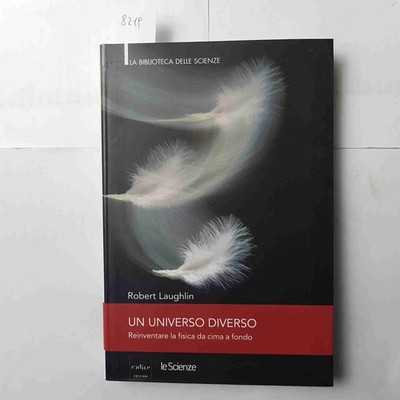 EIN ANDERES UNIVERSUM Physik von oben bis unten neu erfinden ROBERT LAUGHLIN 2006