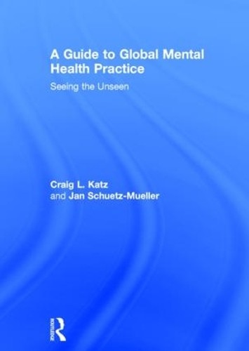 A Guide to Global Mental Health Practice - 9781138022164