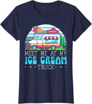 Meet Me At My Ice Cream Truck Sundae Gelato Gift Ladies' Crewneck T-Shirt