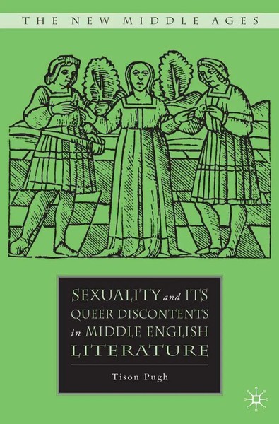 T. Pugh | Sexuality And Its Queer Discontents In Middle English Literature | Xii-image