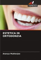 Estetica IN Ortodonzia Ananya Mukherjee