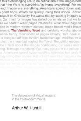 Arthur W Hunt The Vanishing Word (Paperback)