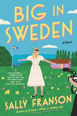 Big in Sweden: A Novel - Franson, Sally - Good - See condition notes