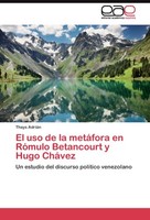 El Uso De La MetáFora En RóMulo Betancourt Y Hugo CháVez Thays AdriáN