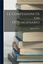 Le Confessioni Di Un Ottuagenario (Paperback or Softback)
