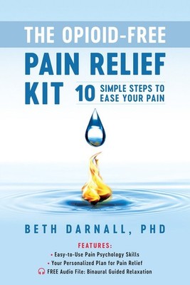 The Opioid-Free Pain Relief Kit: 10 Simple Steps to Ease Your Pain