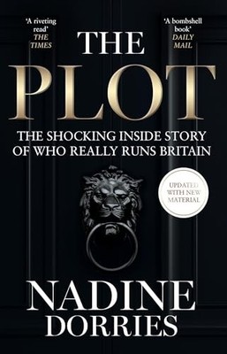 The Plot: The Shocking Inside Story..., Dorries, Nadine