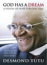 God Has A Dream: A Vision of Hope for Our Times-Desmond Tutu