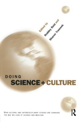 Doing Science + Culture by Sharon Traweek, Roddey Reid (Paperback, 2000)
