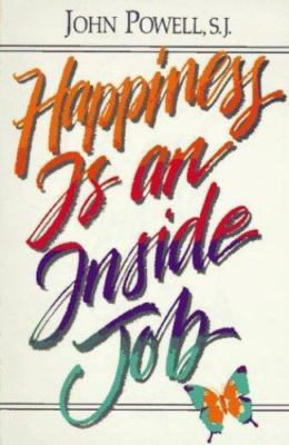 Happiness Is an Inside Job - 9780883473245, John S Powell, paperback