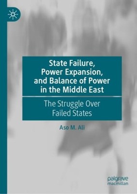 Ali - State Failure Power Expansion and Balance of Power in the Midd - X555z