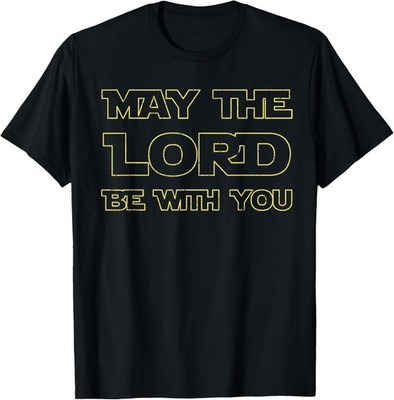 May The Lord Be With You Christian Believer Gifts Worship T-Shirt