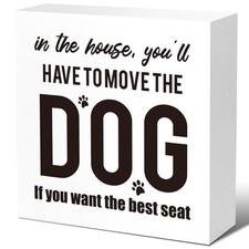 LVQHI Funny Dog Wood Block Signs,In the House You'll Have to Move the Dog Woo...