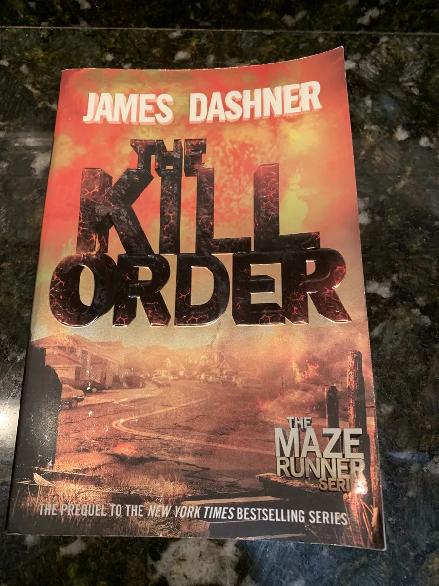 The Kill Order (Maze Runner, Book Four; by Dashner, James