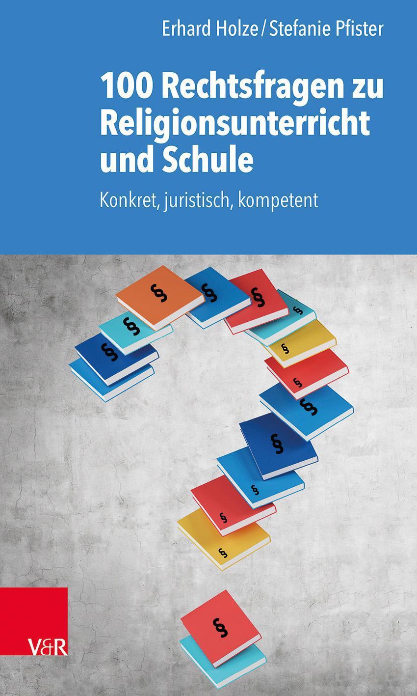 Thumbnail - 100 Rechtsfragen Zu Religionsunterricht Und Schule Erhard Holze