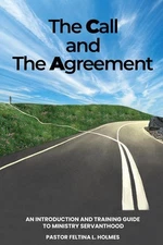 The Call and The Agreement: An Introduction and Training Guide to Ministry Serva