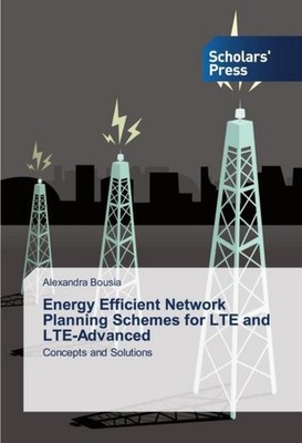 Energy Efficient Network Planning Schemes for LTE and LTE-Advanced Alexandra Bou